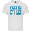 Nerd More Like Badass Teck Funny IT Tecky Kids T-Shirt Childrens White
