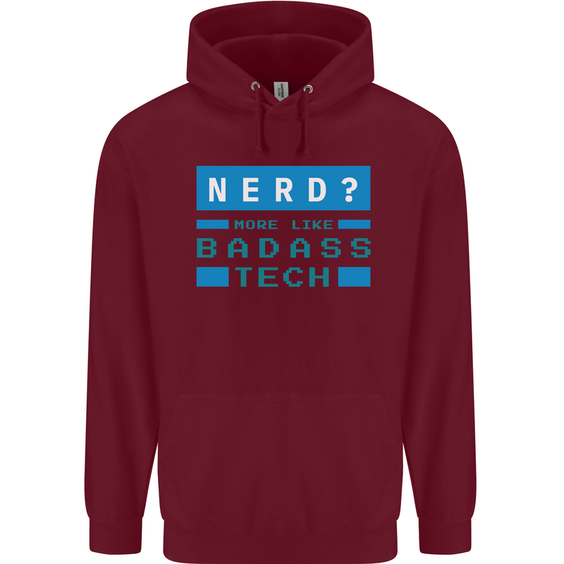 Nerd More Like Badass Teck Funny IT Tecky Mens 80% Cotton Hoodie Maroon