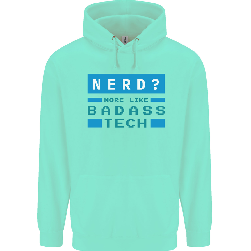 Nerd More Like Badass Teck Funny IT Tecky Mens 80% Cotton Hoodie Peppermint