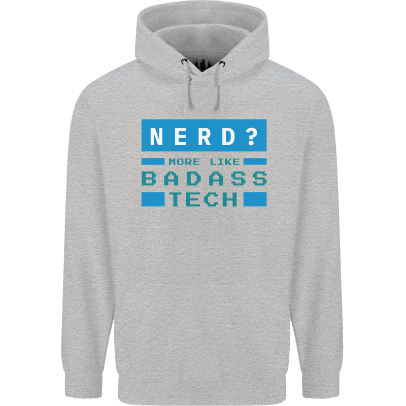 Nerd More Like Badass Teck Funny IT Tecky Mens 80% Cotton Hoodie Sports Grey