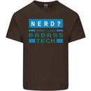 Nerd More Like Badass Teck Funny IT Tecky Mens Cotton T-Shirt Tee Top Dark Chocolate