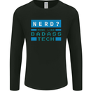 Nerd More Like Badass Teck Funny IT Tecky Mens Long Sleeve T-Shirt Black