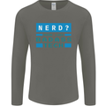 Nerd More Like Badass Teck Funny IT Tecky Mens Long Sleeve T-Shirt Charcoal