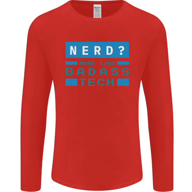 Nerd More Like Badass Teck Funny IT Tecky Mens Long Sleeve T-Shirt Red