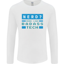 Nerd More Like Badass Teck Funny IT Tecky Mens Long Sleeve T-Shirt White
