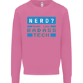 Nerd More Like Badass Teck Funny IT Tecky Mens Sweatshirt Jumper Azalea