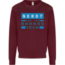 Nerd More Like Badass Teck Funny IT Tecky Mens Sweatshirt Jumper Maroon