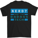 Nerd More Like Badass Teck Funny IT Tecky Mens T-Shirt 100% Cotton Black