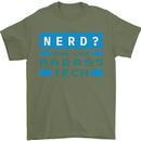 Nerd More Like Badass Teck Funny IT Tecky Mens T-Shirt 100% Cotton Military Green