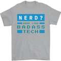 Nerd More Like Badass Teck Funny IT Tecky Mens T-Shirt 100% Cotton Sports Grey