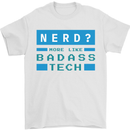 Nerd More Like Badass Teck Funny IT Tecky Mens T-Shirt 100% Cotton White