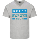 Nerd More Like Badass Teck Funny IT Tecky Mens V-Neck Cotton T-Shirt Sports Grey