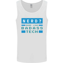 Nerd More Like Badass Teck Funny IT Tecky Mens Vest Tank Top White