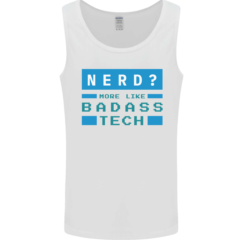 Nerd More Like Badass Teck Funny IT Tecky Mens Vest Tank Top White