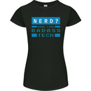 Nerd More Like Badass Teck Funny IT Tecky Womens Petite Cut T-Shirt Black
