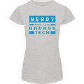 Nerd More Like Badass Teck Funny IT Tecky Womens Petite Cut T-Shirt Sports Grey