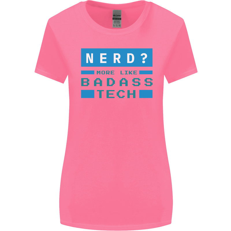 Nerd More Like Badass Teck Funny IT Tecky Womens Wider Cut T-Shirt Azalea