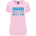 Nerd More Like Badass Teck Funny IT Tecky Womens Wider Cut T-Shirt Light Pink