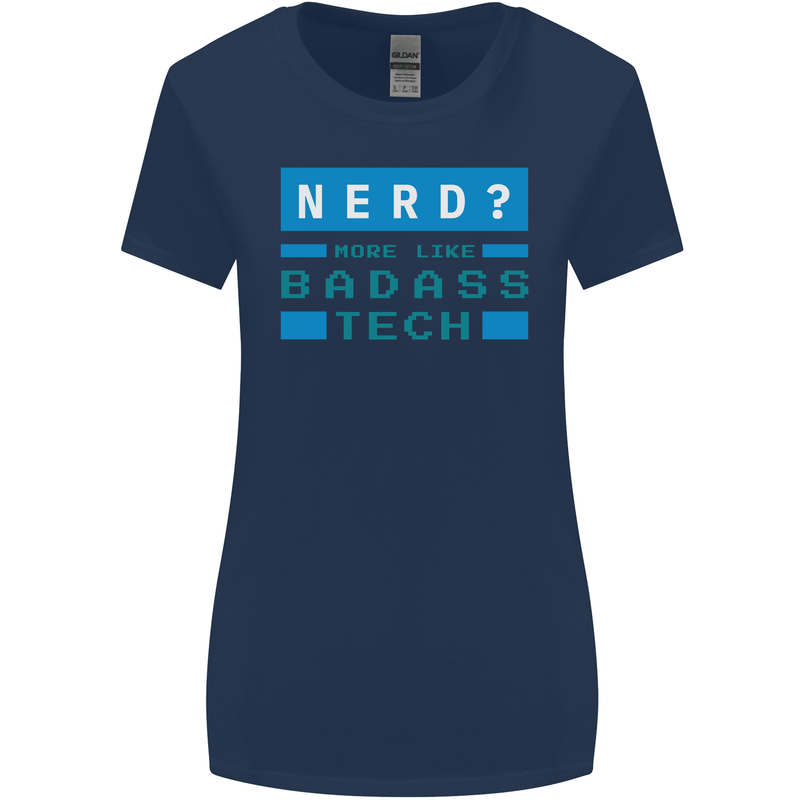 Nerd More Like Badass Teck Funny IT Tecky Womens Wider Cut T-Shirt Navy Blue