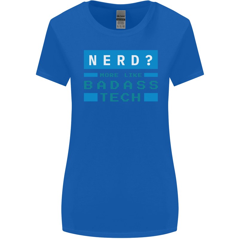 Nerd More Like Badass Teck Funny IT Tecky Womens Wider Cut T-Shirt Royal Blue