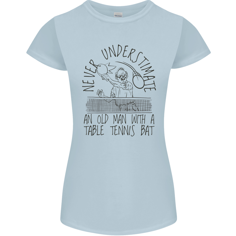 Never Underestimate an Old Man Table Tennis Womens Petite Cut T-Shirt Light Blue