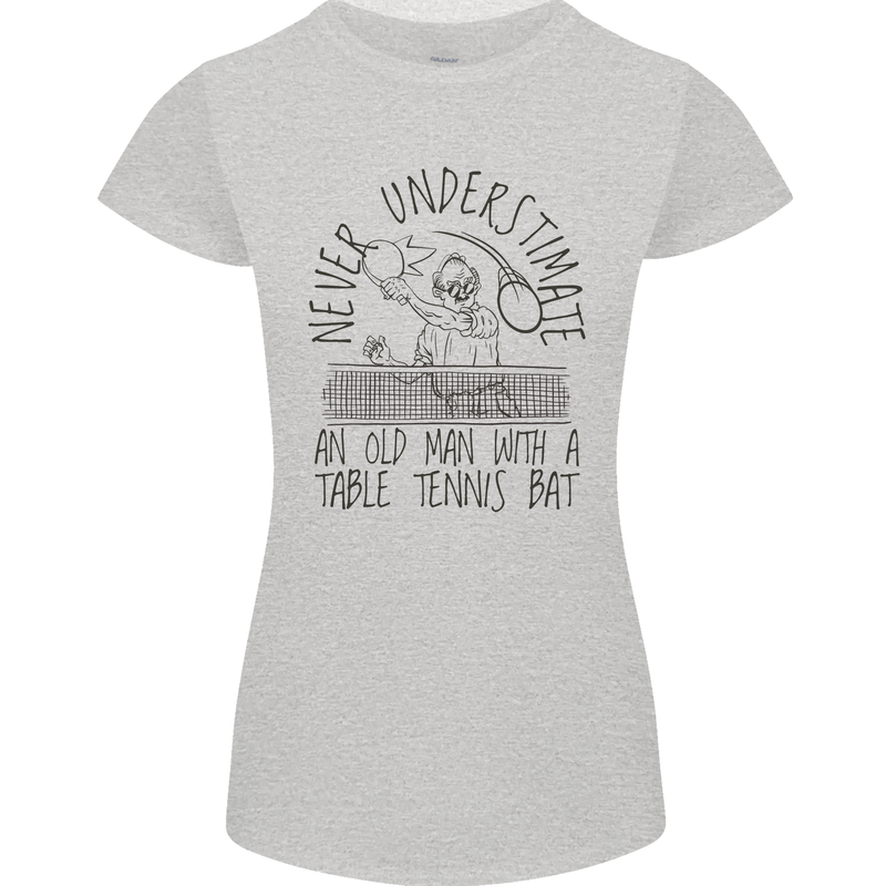 Never Underestimate an Old Man Table Tennis Womens Petite Cut T-Shirt Sports Grey