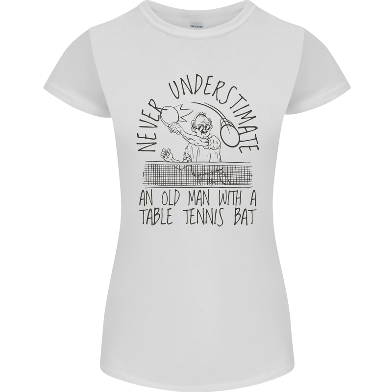 Never Underestimate an Old Man Table Tennis Womens Petite Cut T-Shirt White