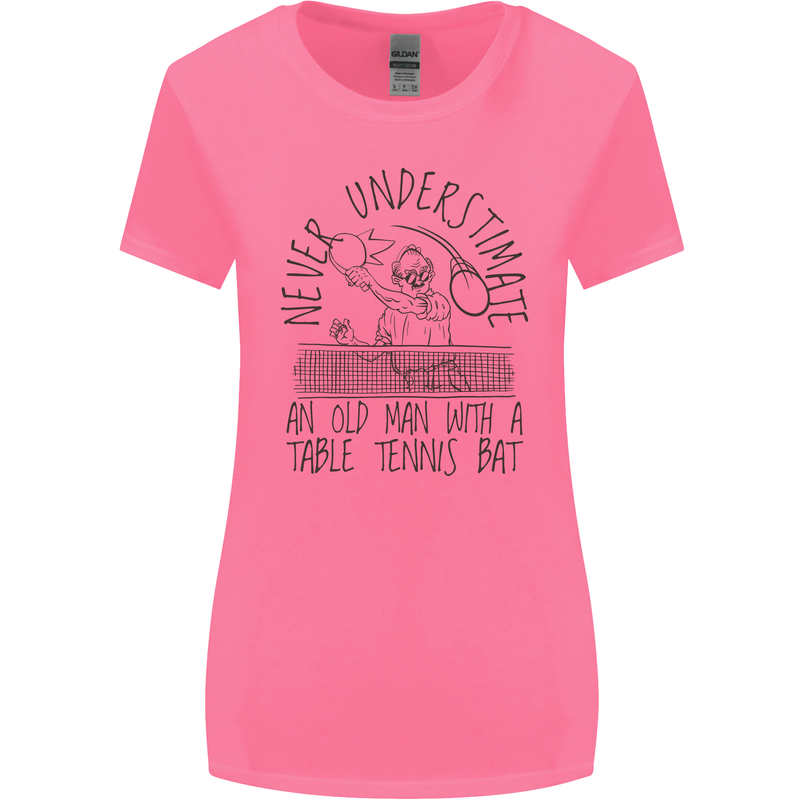 Never Underestimate an Old Man Table Tennis Womens Wider Cut T-Shirt Azalea