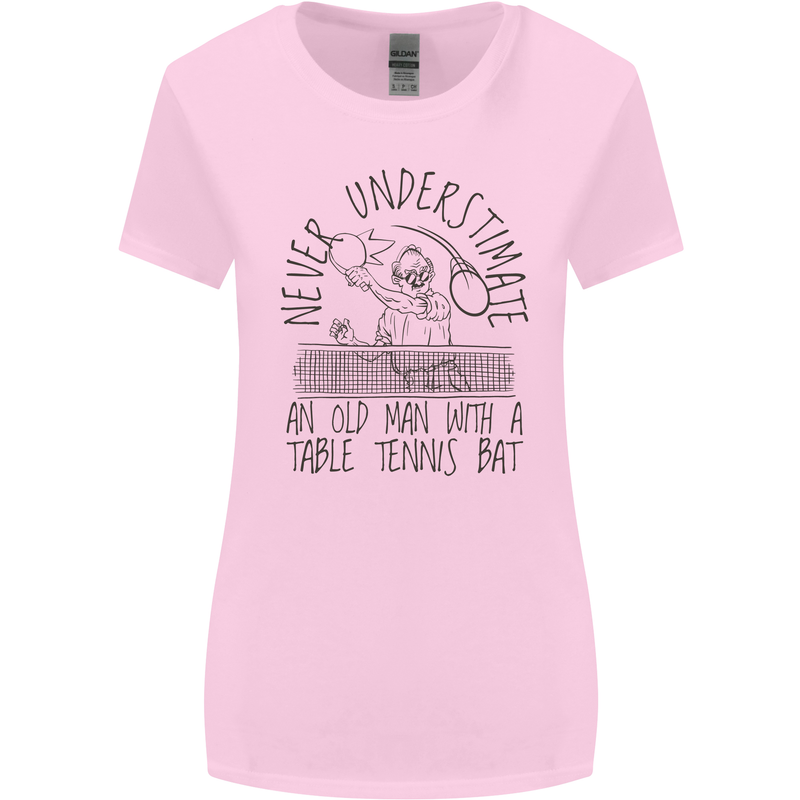 Never Underestimate an Old Man Table Tennis Womens Wider Cut T-Shirt Light Pink