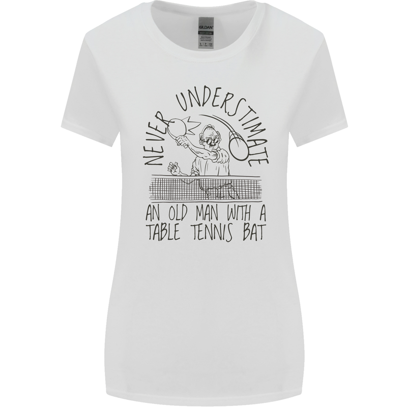 Never Underestimate an Old Man Table Tennis Womens Wider Cut T-Shirt White