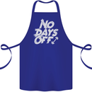 No Days Off Gym Training Top Bodybuilding Cotton Apron 100% Organic Royal Blue