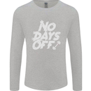 No Days Off Gym Training Top Bodybuilding Mens Long Sleeve T-Shirt Sports Grey