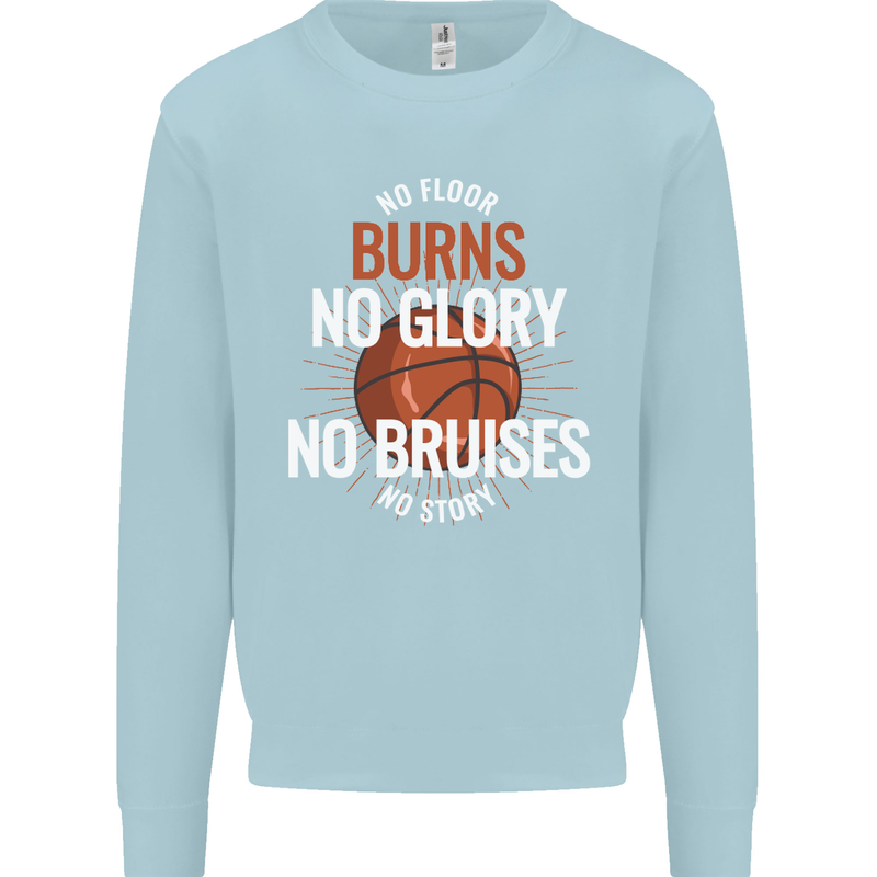No Floor Burns No Glory Basketball Kids Sweatshirt Jumper Light Blue