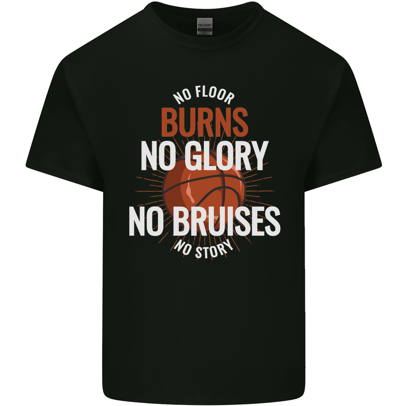 No Floor Burns No Glory Basketball Mens Cotton T-Shirt Tee Top Black