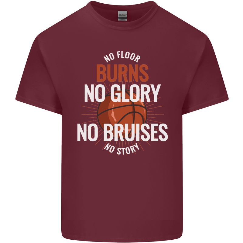 No Floor Burns No Glory Basketball Mens Cotton T-Shirt Tee Top Maroon