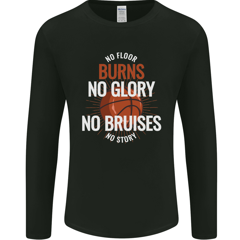 No Floor Burns No Glory Basketball Mens Long Sleeve T-Shirt Black