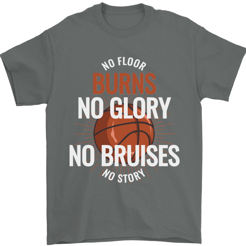 No Floor Burns No Glory Basketball Mens T-Shirt Cotton Gildan Charcoal