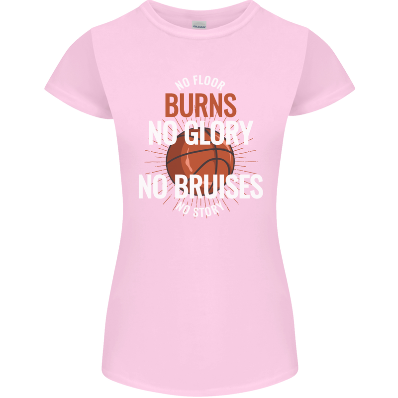 No Floor Burns No Glory Basketball Womens Petite Cut T-Shirt Light Pink