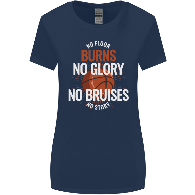 No Floor Burns No Glory Basketball Womens Wider Cut T-Shirt Navy Blue