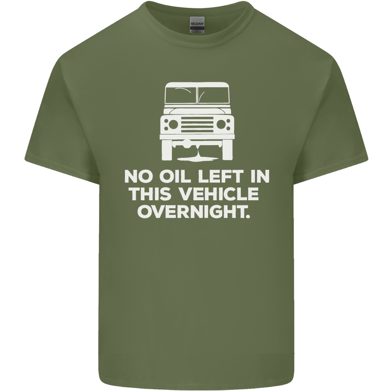 No Oil Left Vehicle Overnight 4X4 Off Road Mens Cotton T-Shirt Tee Top Military Green