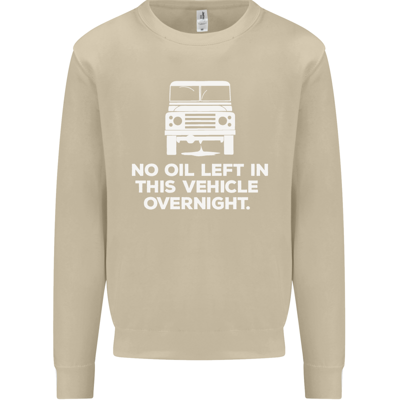No Oil Left Vehicle Overnight 4X4 Off Road Mens Sweatshirt Jumper Sand