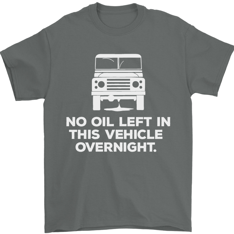 No Oil Left Vehicle Overnight 4X4 Off Road Mens T-Shirt Cotton Gildan Charcoal