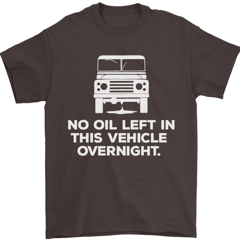 No Oil Left Vehicle Overnight 4X4 Off Road Mens T-Shirt Cotton Gildan Dark Chocolate