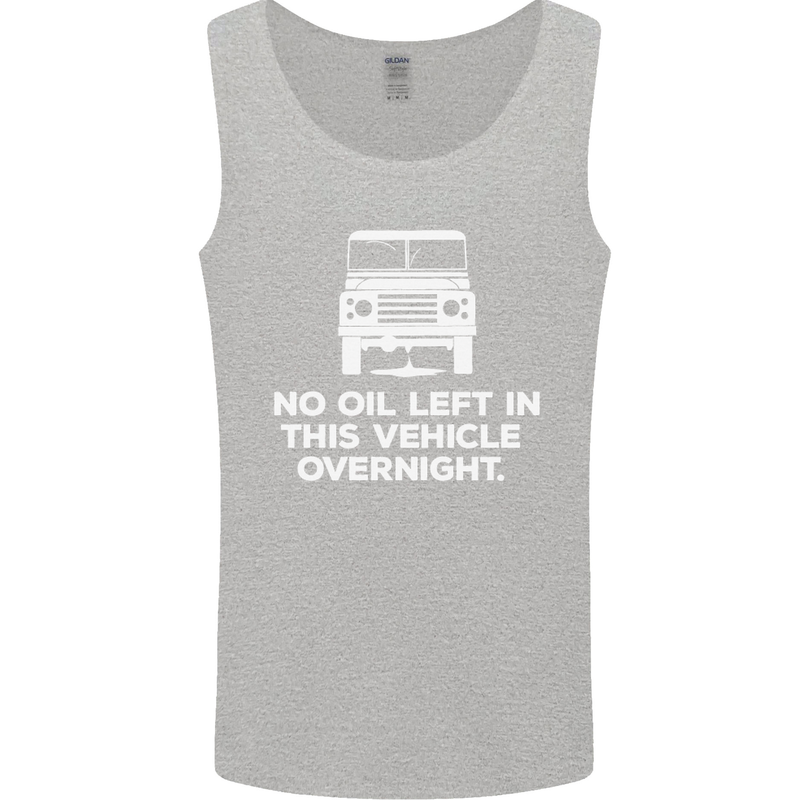 No Oil Left Vehicle Overnight 4X4 Off Road Mens Vest Tank Top Sports Grey