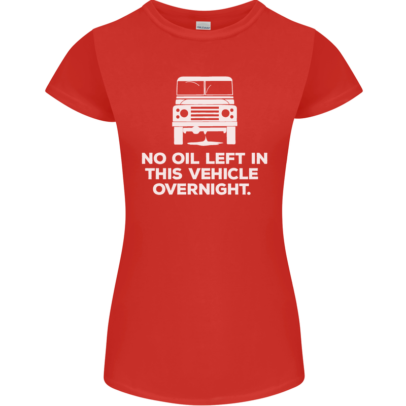 No Oil Left Vehicle Overnight 4X4 Off Road Womens Petite Cut T-Shirt Red