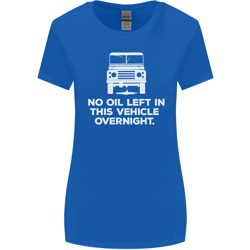 No Oil Left Vehicle Overnight 4X4 Off Road Womens Wider Cut T-Shirt Royal Blue