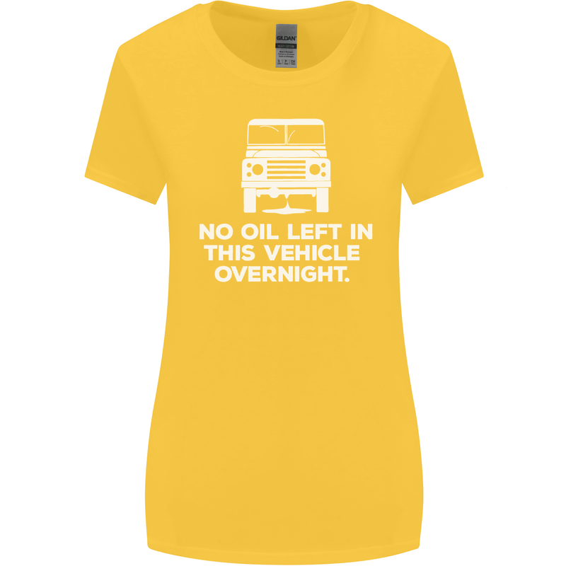 No Oil Left Vehicle Overnight 4X4 Off Road Womens Wider Cut T-Shirt Yellow