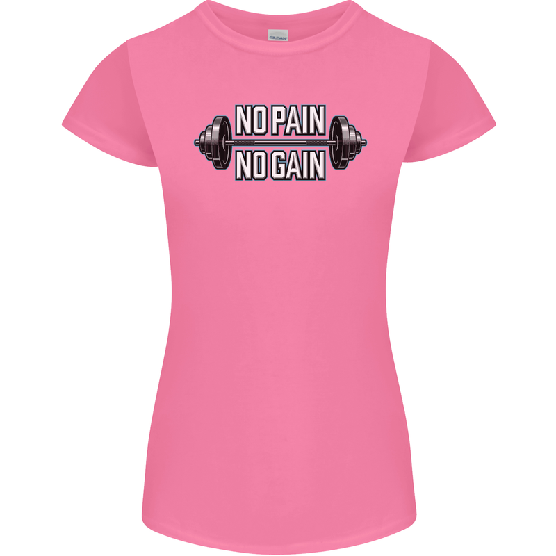 No Pain No Gain Workout Gym Training Top Womens Petite Cut T-Shirt Azalea