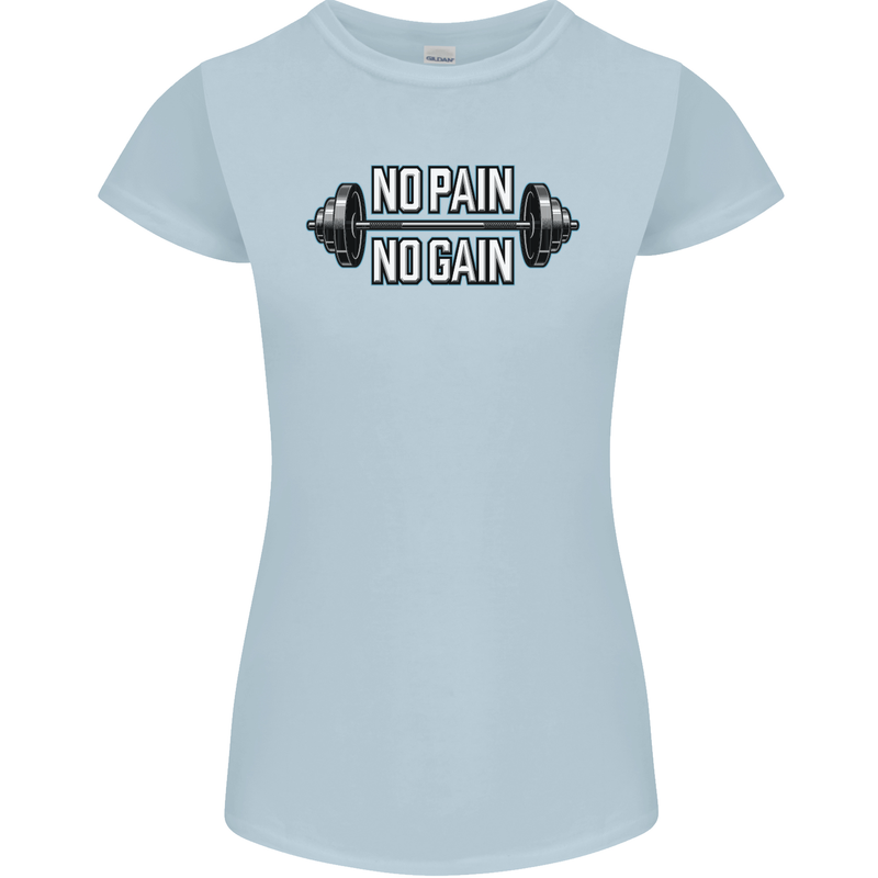 No Pain No Gain Workout Gym Training Top Womens Petite Cut T-Shirt Light Blue
