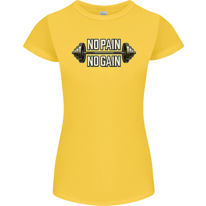 No Pain No Gain Workout Gym Training Top Womens Petite Cut T-Shirt Yellow